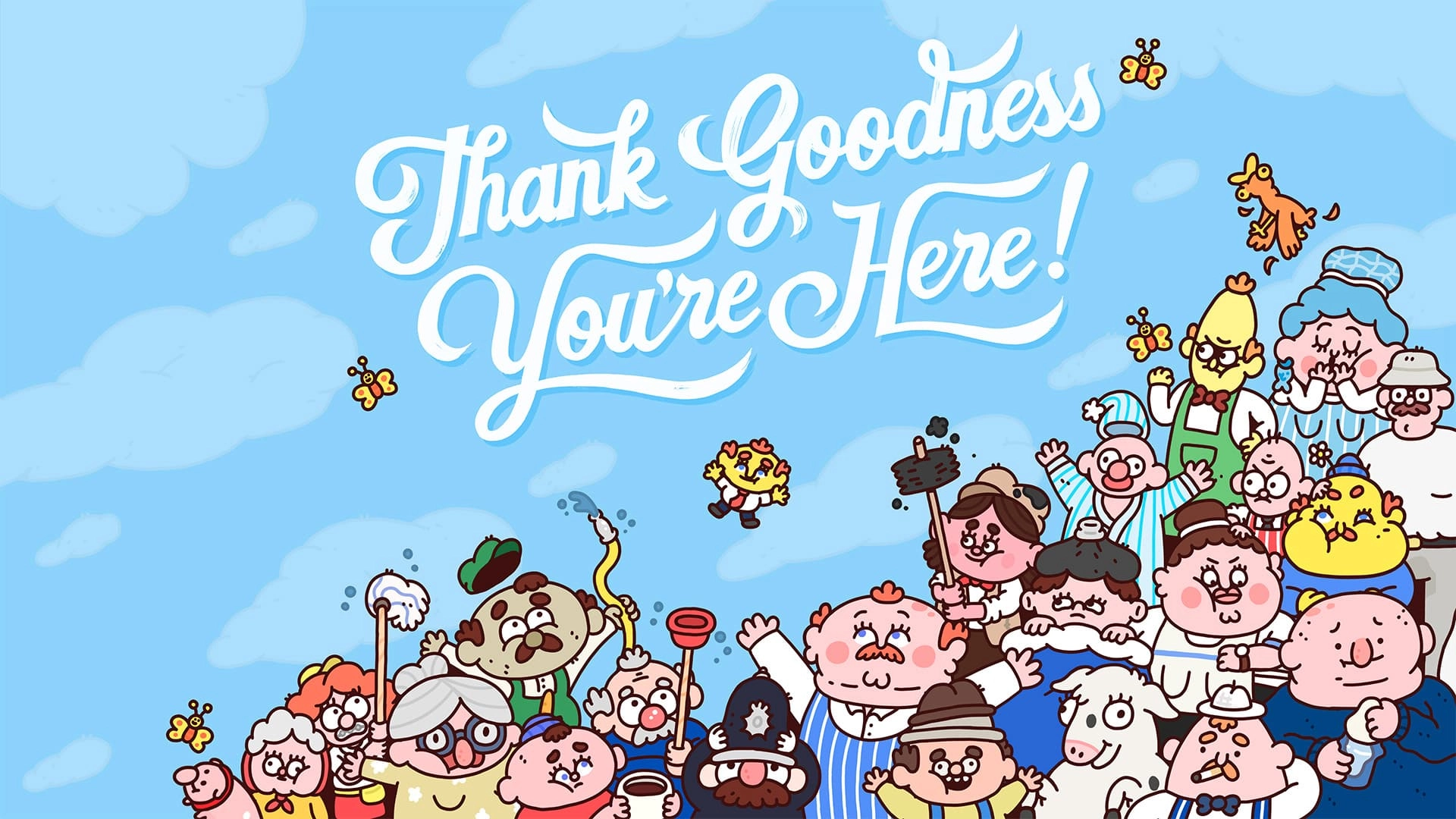 Cartoon characters cheer with "Thank Goodness You